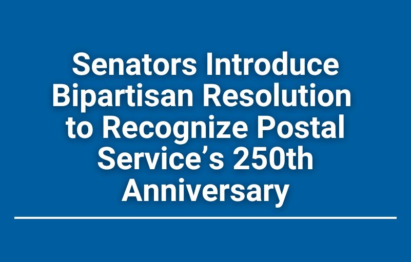 Senators Introduce Bipartisan Resolution to Recognize Postal Service’s 250th Anniversary's image