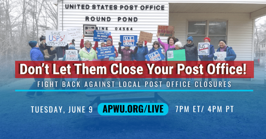 Don’t Let Them Close Our Post Offices – Join APWU Livestream on June 9 to Fight Back Against Local Post Office Closures's image